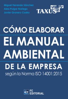 como elaborar el manual ambiental de la empresa segun la norma iso 14001:2015-9788417701598