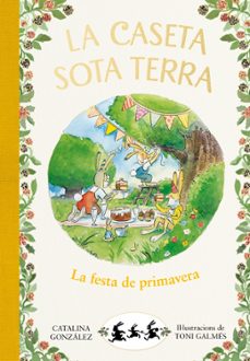 la festa de primavera (la caseta sota terra 2)-catalina gonzalez vilar-9788417736798