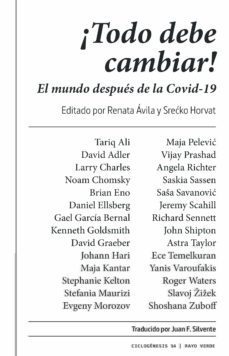 ¡todo debe cambiar!: el mundo despues de la covid-19-renata avila-srecko horvat-9788417925598