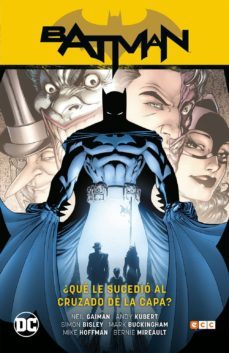batman: ¿que le sucedio al cruzado de la capa?-neil gaiman-9788418026898