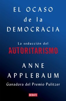 el ocaso de la democracia (ebook)-anne applebaum-9788418056598