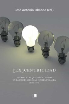 (ex)centricidad: 11 exopoetas que abren camino en la poesia española contemporanea (1959-1986)-9788418117398
