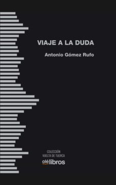 viaje a la duda (ebook)-antonio gomez rufo-9788418208898