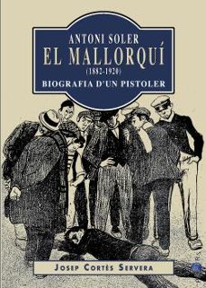 antoni soler el mallorqui (1882-1920)-josep cortes servera-9788418441998