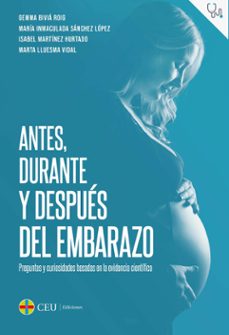 antes, durante y despues del embarazo.preguntas y curiosidades basadas en la evidencia cientifica-9788418463198