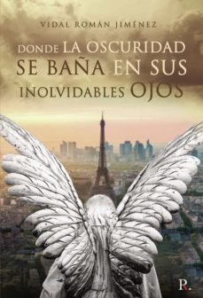 donde la oscuridad se baña en sus inolvidables ojos-vidal roman jimenez-9788418503498
