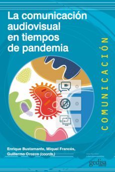 la comunicacion audiovisual en tiempos de pandemia (ebook)-enrique bustamante-9788418525698