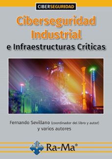 ciberseguridad industrial e infraestructuras criticas (ebook)-fernando sevillano-9788418551598