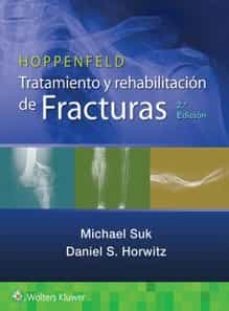 hoppenfeld. tratamiento y rehabilitacion de fracturas (2ª ed.)-michael suk-daniel s. horwitz-9788418563898