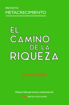 el camino de la riqueza (proyecto metacrecimiento)-9788418765698