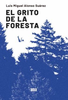 el grito de la foresta-luis miguel alonso suarez-9788418783098