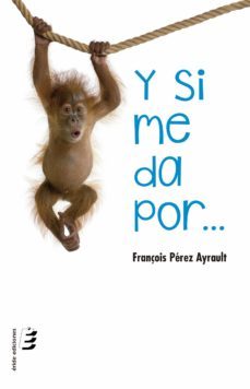 y si me da por... (ebook)-françois perez ayrault-9788418848698