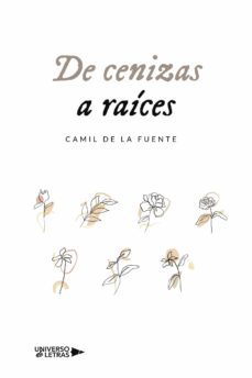 de cenizas a raices-camil de la fuente-9788418854798