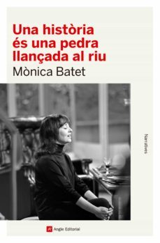 una historia es una pedra llançada al riu (ebook)-monica batet-9788419017598