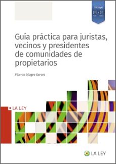 guia practica para jurista, vecinos y presidentes de comunidades de propietarios-vicente magro servet-9788419032898