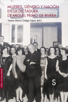 mujeres, genero y nacion en la dictadura de primo de rivera-teresa maria ortega lopez-9788419077998