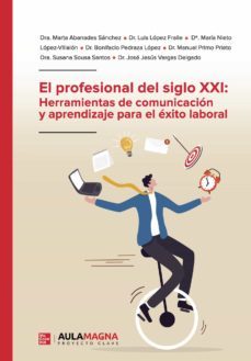 el profesional del siglo xxi: herramientas de comunicacion y aprendizaje para el exito laboral (ebook)-9788419187598