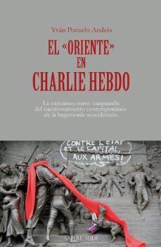 el "oriente" en charlie hebdo-yvan pozuelo andres-9788419343598