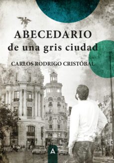 abecedario de una gris ciudad-carlos rodrigo cristobal-9788419603098