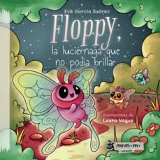 floppy, la luciernaga que no podia brillar-eva garcia suarez-9788419622198
