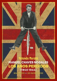 manuel chaves nogales. los años perdidos (1940-1944)-yolanda morato-9788419791498