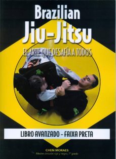 brazilian jiu-jitsu, el arte que desafia a todos: libro avanzado - faixa preta-chen moraes-9788420305998