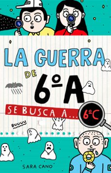 la guerra de 6º a 6: se busca a 6ºc-sara cano-9788420485898