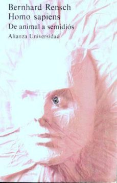 homo sapiens. de animal a semidiós-bernhard rensch-9788420622798