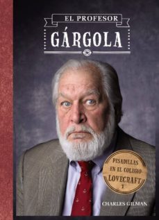 pesadillas en el colegio lovecraft- el profesor gargola nº 1-charles gilman-9788421699898