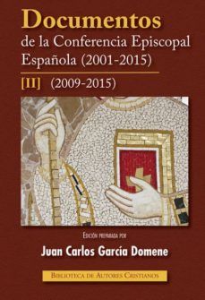 documentos de la conferencia episcopal española ii (2001-2015)-juan carlos garcia domene-9788422018698