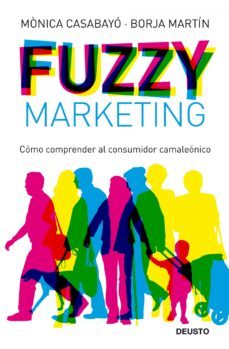 fuzzy marketing: como comprender al consumidor camaleonico-9788423427598