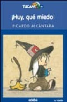 ¡huy, que miedo!-ricardo alcantara-9788423625598
