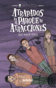 atrapados en el parque de atracciones :los sin miedo 6-jose maria plaza-9788423663798