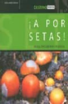 ¡a por setas!: busca, encuentra y degusta-david garcia castillo-9788424105198