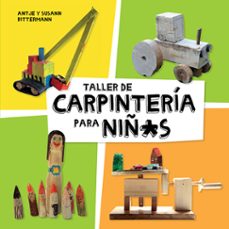 taller de carpinteria para niñ*s-antje rittermann-susan rittermann-9788425230998