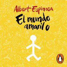el mundo amarillo (audiolibro)-albert espinosa-9788425350498