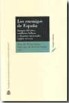 los enemigos de españa: imagen del otro, conflictos belicos y dis putas nacionales (siglos xvi-xx)-xose mª nuñez-9788425914898