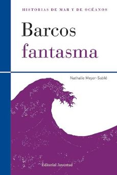 barcos fantasma (historias de mar y de oceanos)-nathalie meyer sable-9788426139498