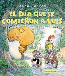el dia que se comieron a luis (2ª ed.)-john fardell-9788426140098