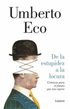 de la estupidez a la locura: como vivir en un mundo sin rumbo-9788426403698
