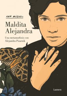 maldita alejandra. una metamorfosis con alejandra pizarnik-9788426455598