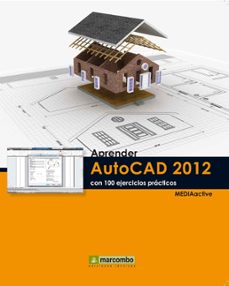aprender autocad 2012 con 100 ejercicios practicos-9788426717498