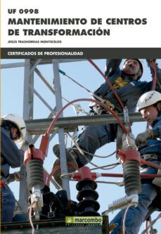 uf0998 mantenimiento de centros de transformacion-jesus trashorras montecelos-9788426722898