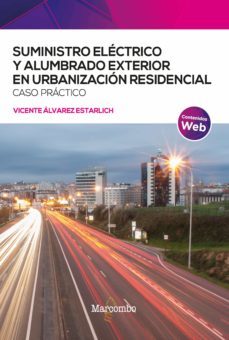 suministro electrico y alumbrado exterior en urbanizacion residencial. caso practico (ebook)-vicente alvarez estarlich-9788426735898