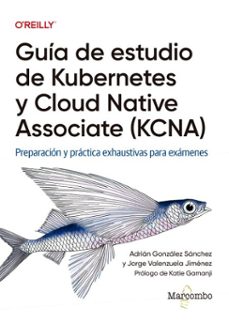 guia de estudio de kubernetes y cloud native associate (kcna) (ebook)-jorge valenzuela-adrian gonzalez-9788426741998