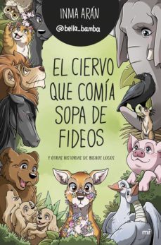 el ciervo que comia sopa de fideos y otras historias de bichos locos (ebook)-9788427050198
