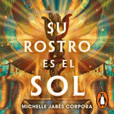 su rostro es el sol (el trono de khetara 1) (audiolibro)-michelle jabes corpora-9788427250598
