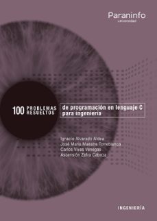 100 problemas resueltos de programacion en lenguaje c para ingenieria-9788428339698