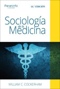 sociologia de la medicina (14ª ed.)-william c. cockerham-9788428344098