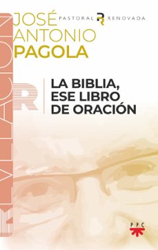 la biblia, ese libro de oracion-jose antonio pagola elorza-9788428842198